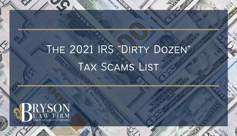 The 2021 IRS “Dirty Dozen” Tax Scams List
