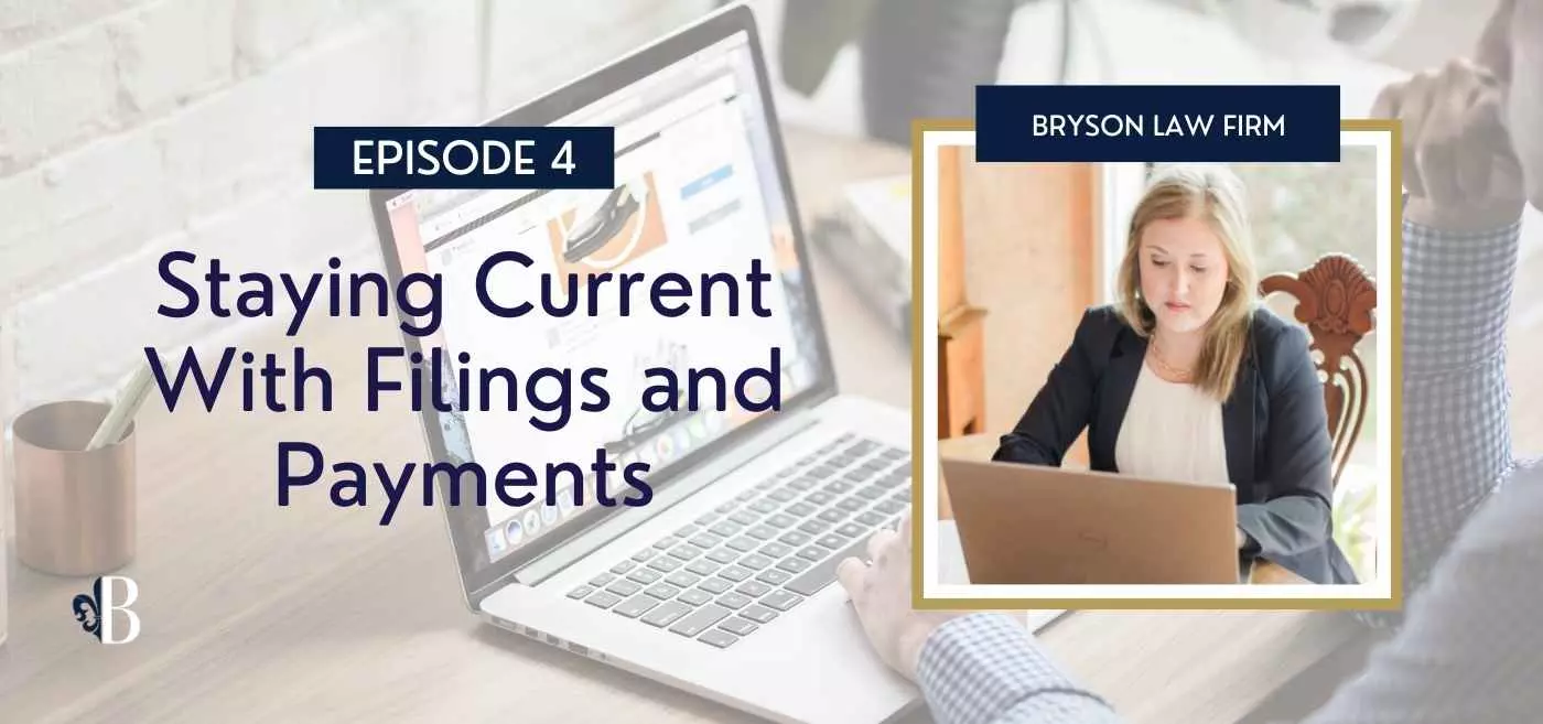Episode 4: Staying Current With Filings and Payments