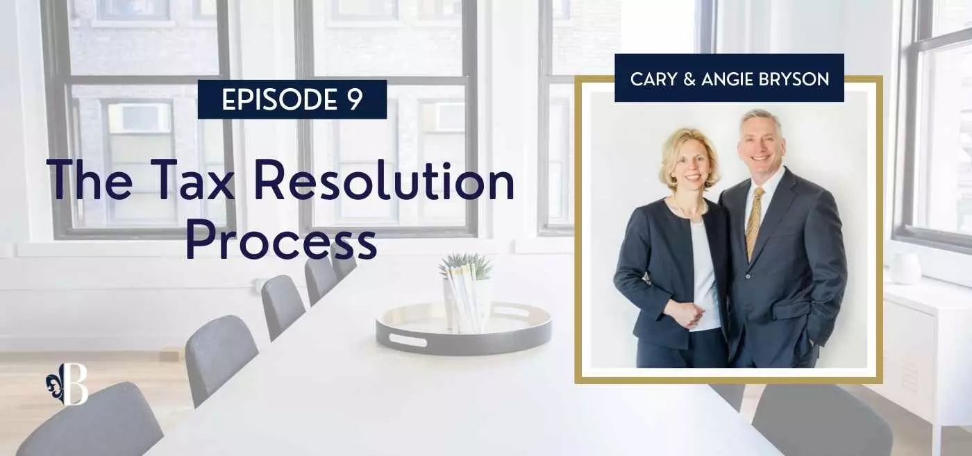 Episode 9: The Tax Resolution Process