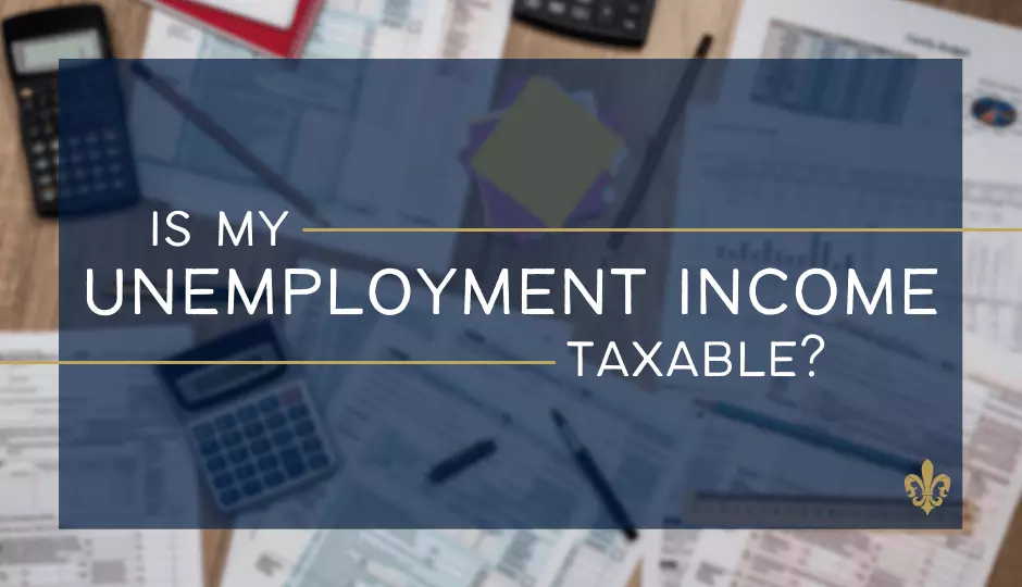 Is My Unemployment Income Taxable?