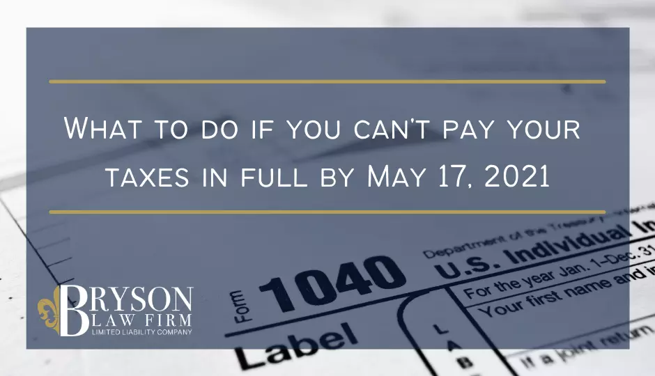 What to Do if You Can’t Pay Your Tax Bill in Full by May 17th: