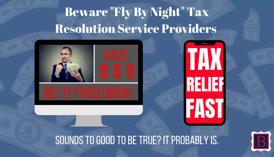 Recognize and Avoid “Fly-By-Night” Tax Resolution Service Providers