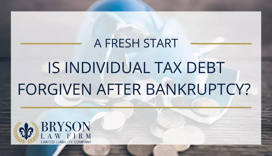 A Fresh Start – Is Individual Tax Debt Forgiven After Bankruptcy?