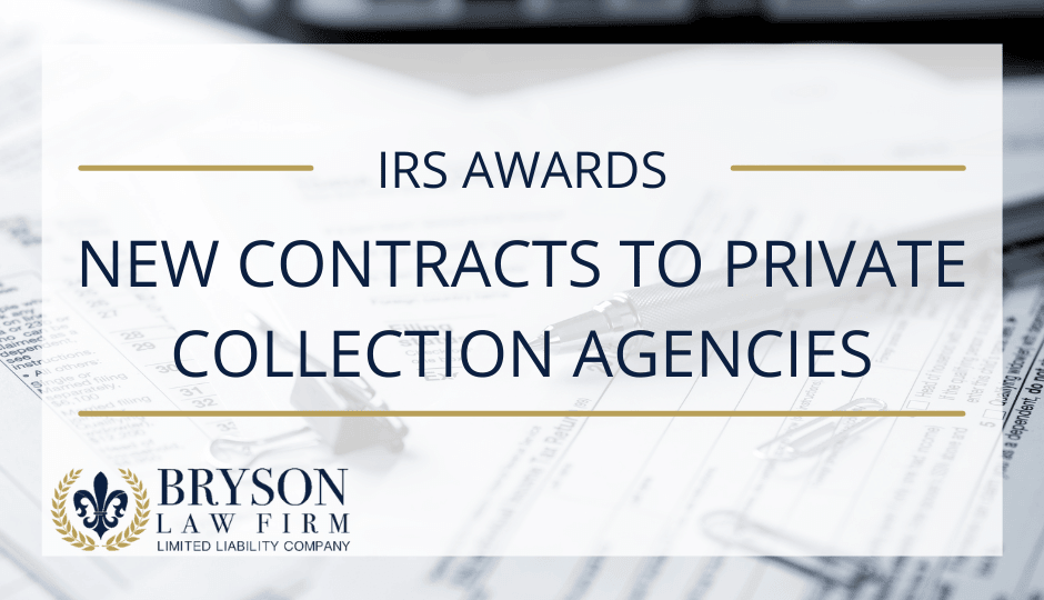 The IRS Has Awarded New Contracts to Private Collection Agencies 