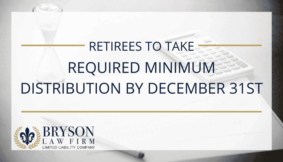 Retirees to Take Required Minimum Distribution by December 31st