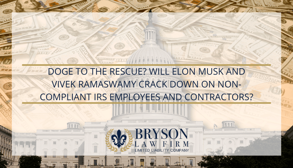 DOGE to the Rescue? Will Elon Musk and Vivek Ramaswamy Crack Down on IRS Employees and Contractors that are Non-Compliant?   