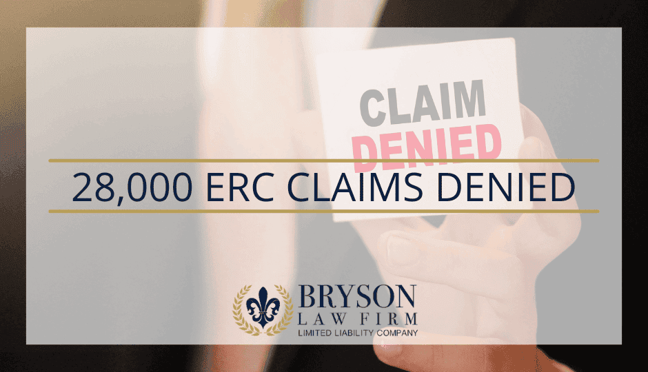 28,000 Employee Retention Credit (ERC) Claims Denied