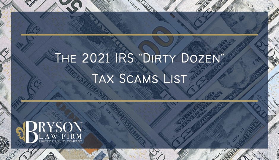 The 2021 IRS &ldquo;Dirty Dozen&rdquo; Tax Scams List