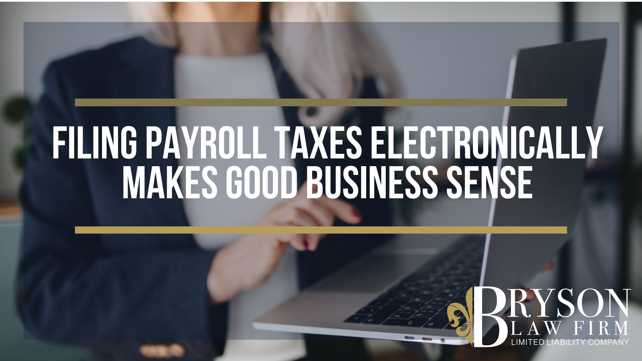 Filing Payroll Taxes Electronically Makes Good Business Sense 