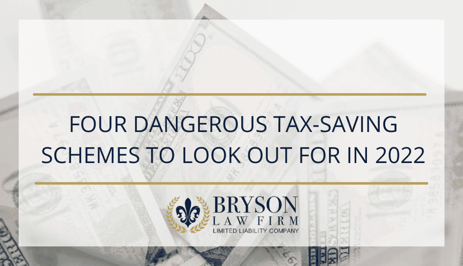 Four Dangerous Tax-Saving Schemes to Look Out For in 2022