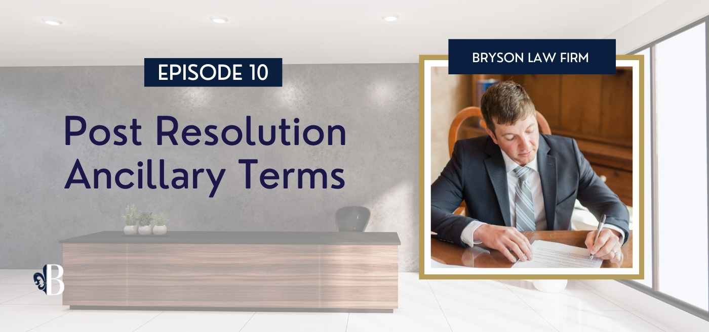 Episode 10: Post Resolution Ancillary Terms