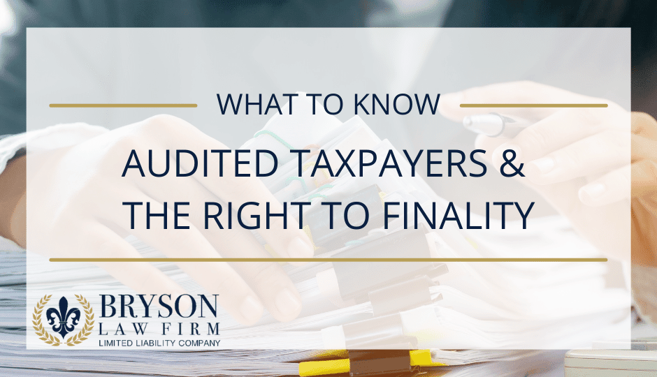 Audited Taxpayers &amp; the Right to Finality 