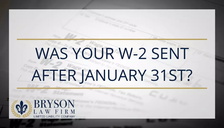 2.25_blog Was your W-2 sent after January 31st?