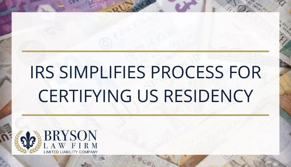 Copy_of_4.8_blog IRS Simplifies Process for Certifying US Residency