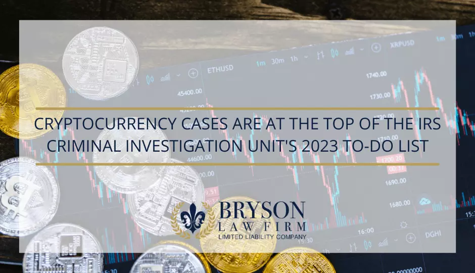 Cryptocurrency_Blog Cryptocurrency Cases are at the Top of the IRS Criminal Investigation Unit's 2023 To-Do List