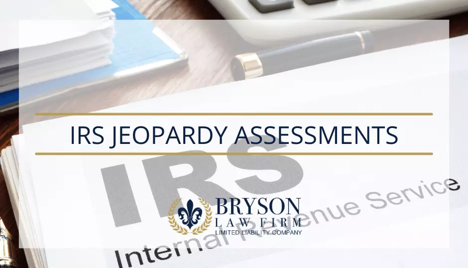 IRS Jeopardy Assessments and Jeopardy Levies